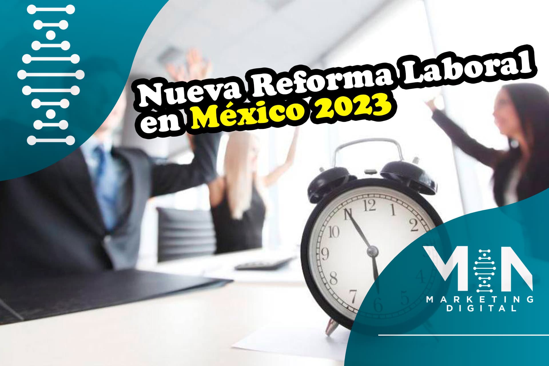 ¿Cuándo entrará en vigor la nueva reforma laboral en México?