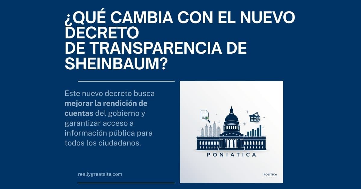 Qué cambia con el nuevo decreto de transparencia de Sheinbaum