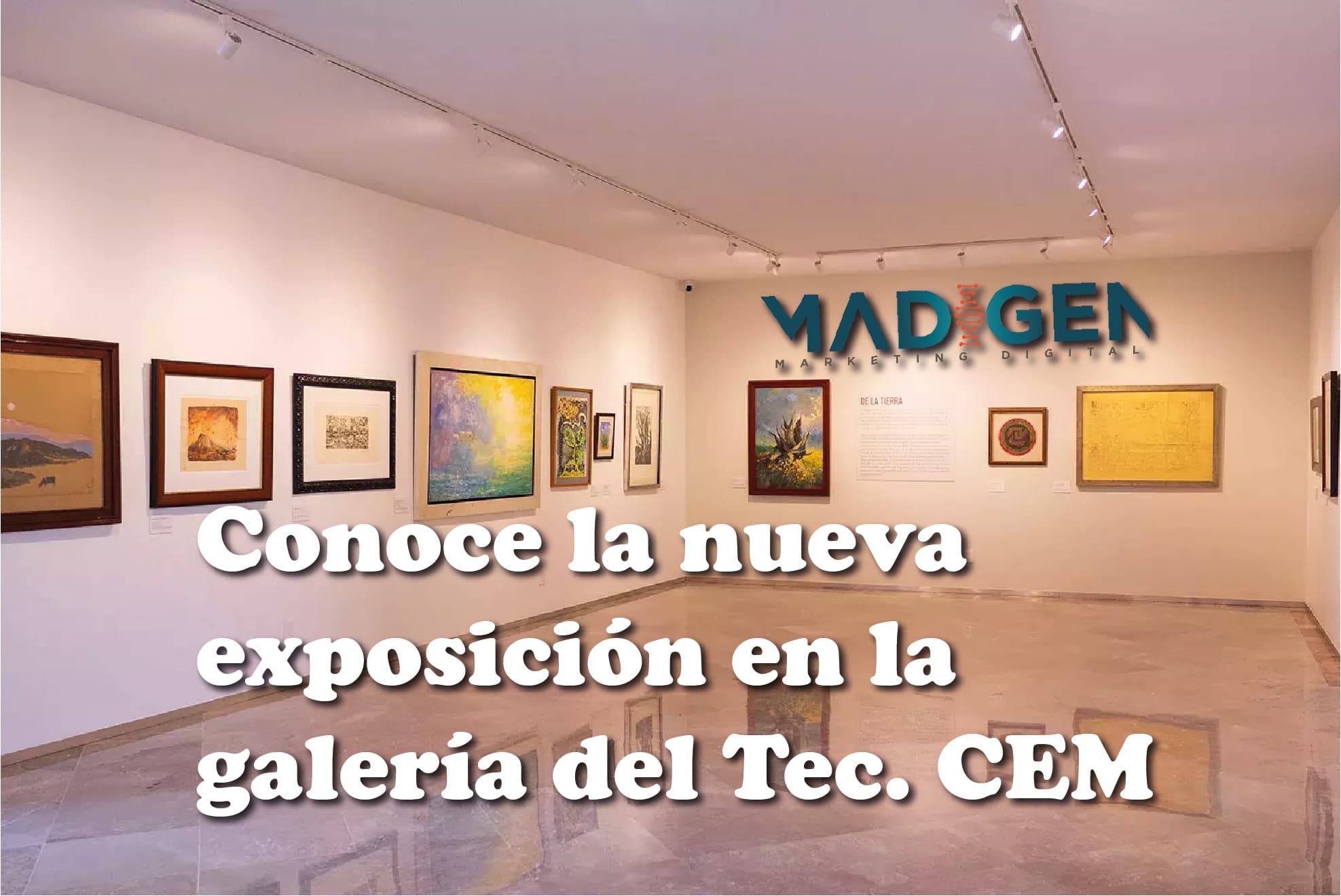 La nueva exposición en la galería del Tec. CEM (Campus Estado de México) del siglo XX