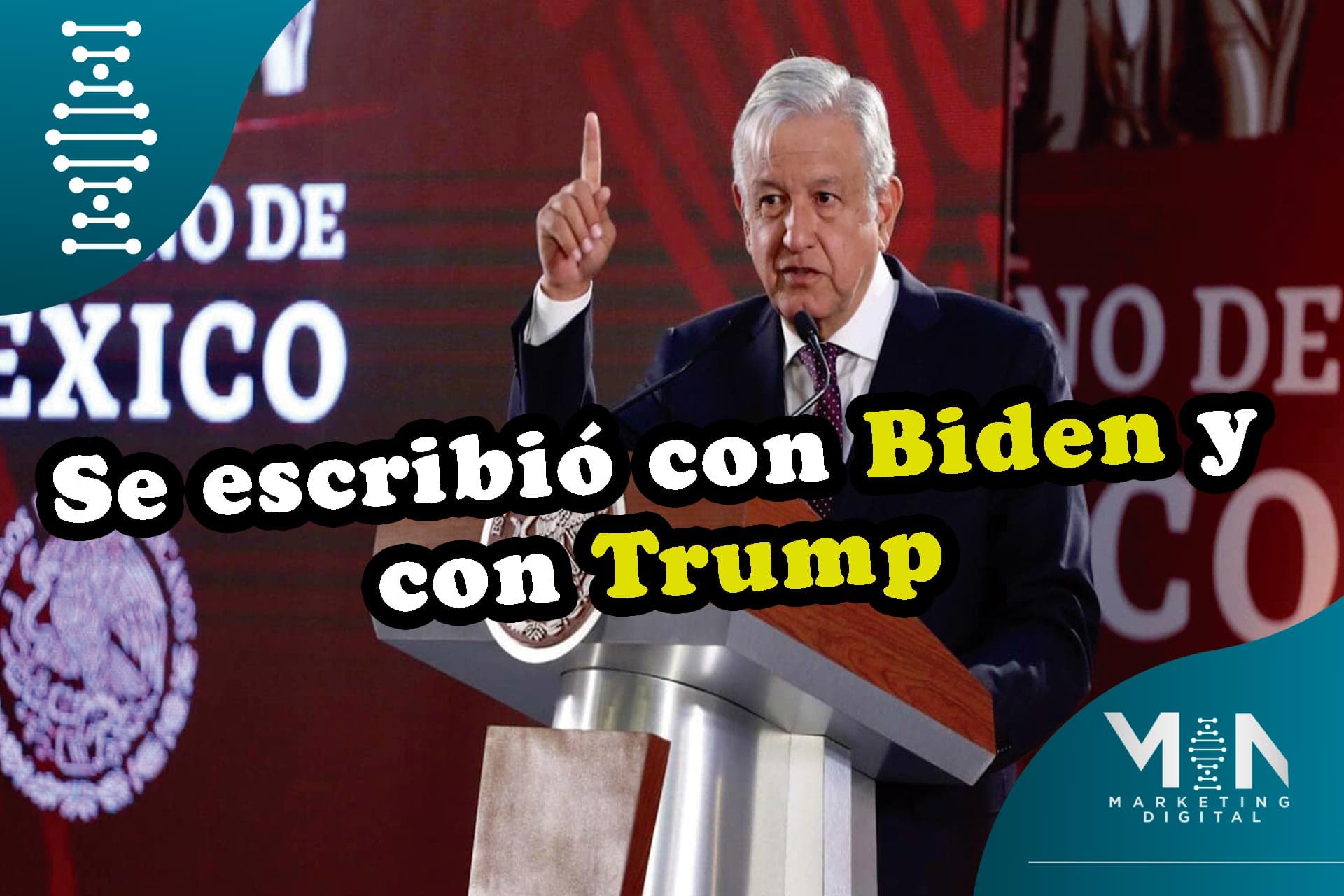 AMLO manda cartas a Biden y Trump