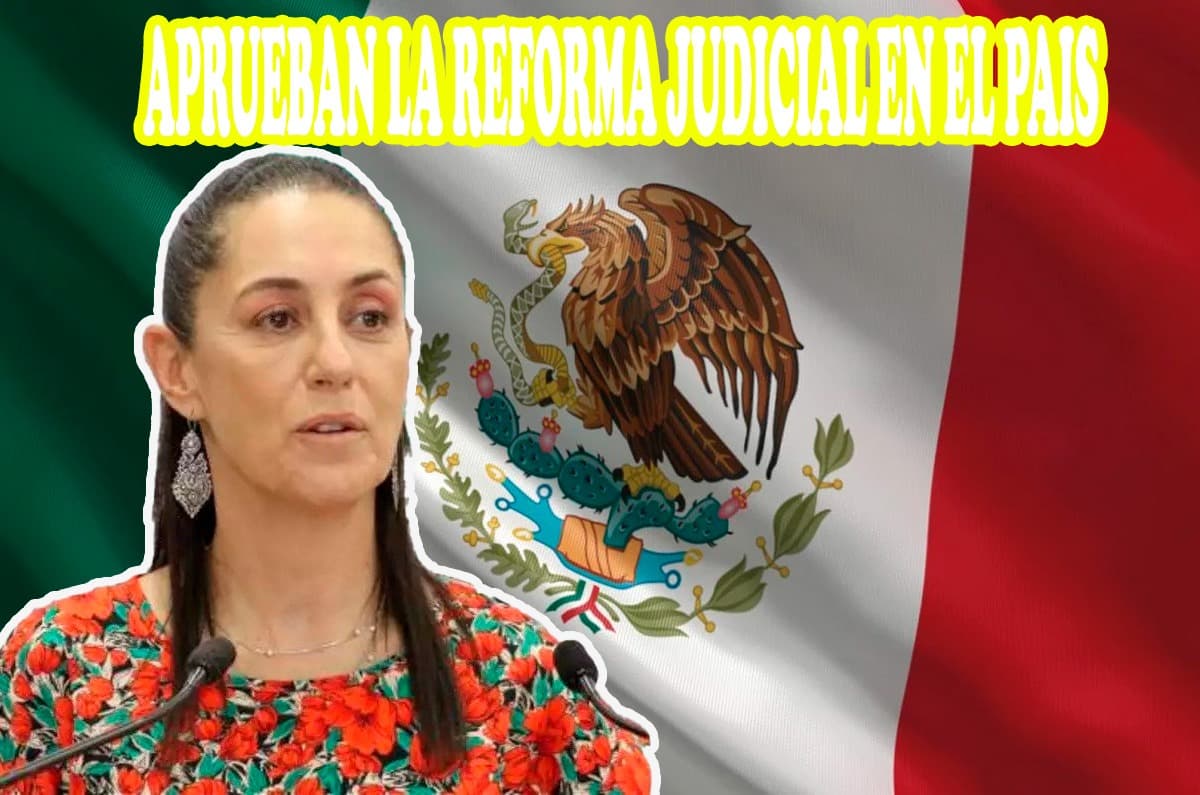Aprueban la reforma judicial en México