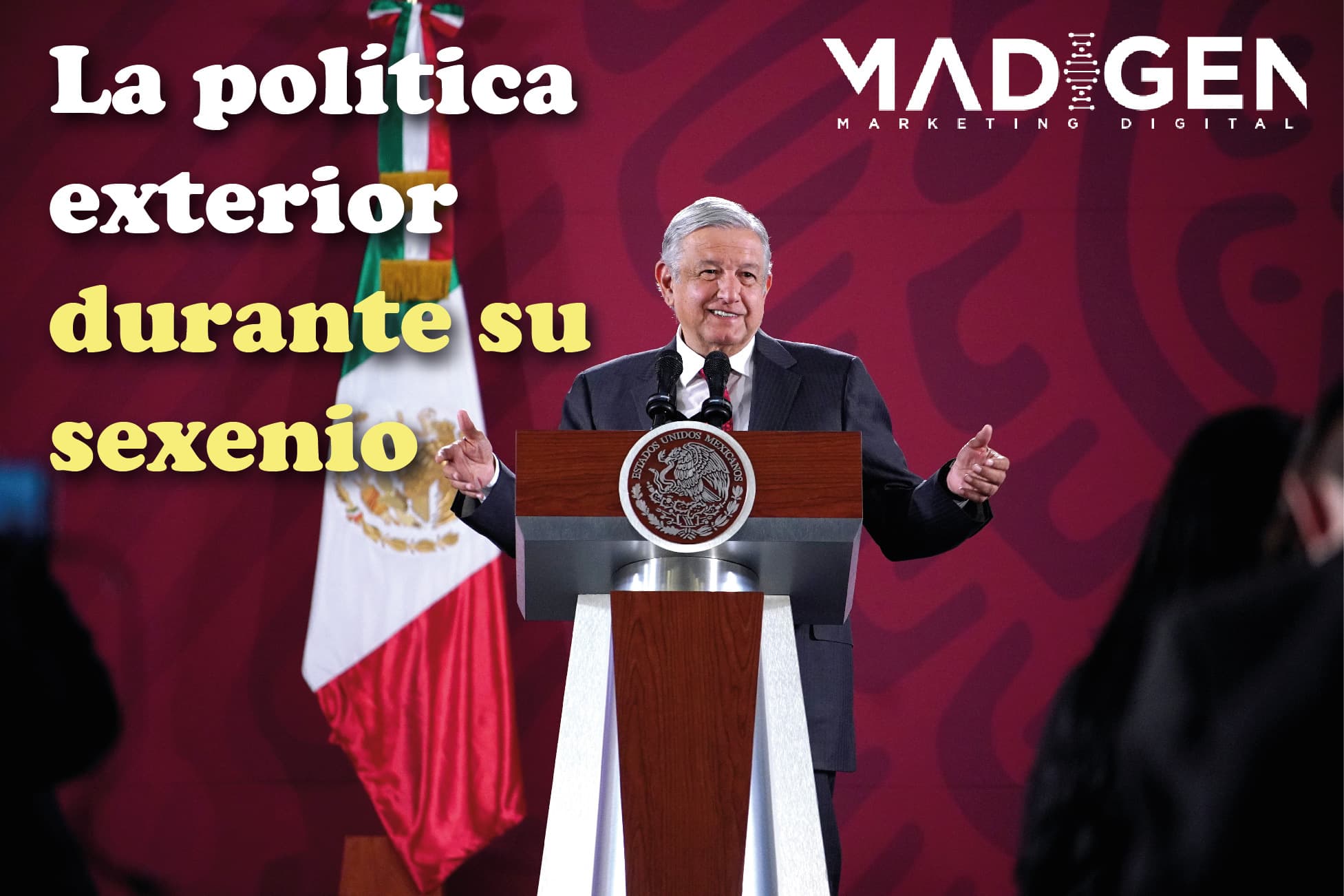 Cambios en la política exterior durante el sexenio del expresidente