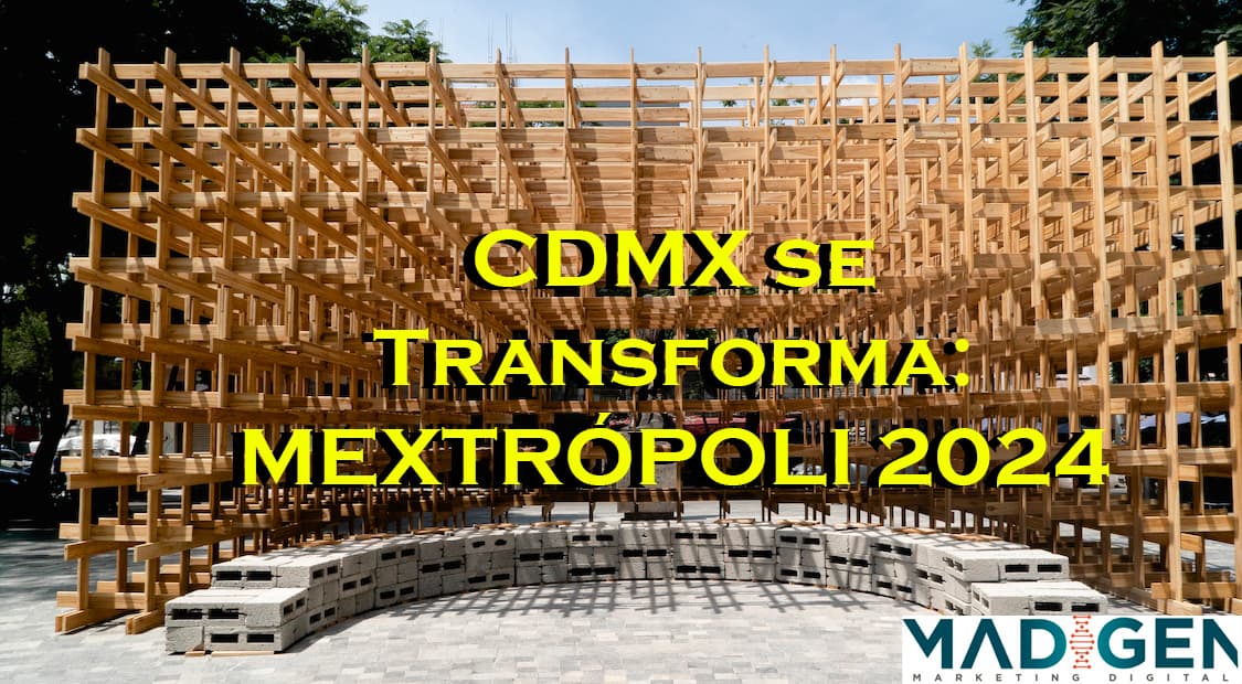 CDMX se Transforma: MEXTRÓPOLI 2024 Llega con Arquitectura, Innovación y Cultura Urbana
