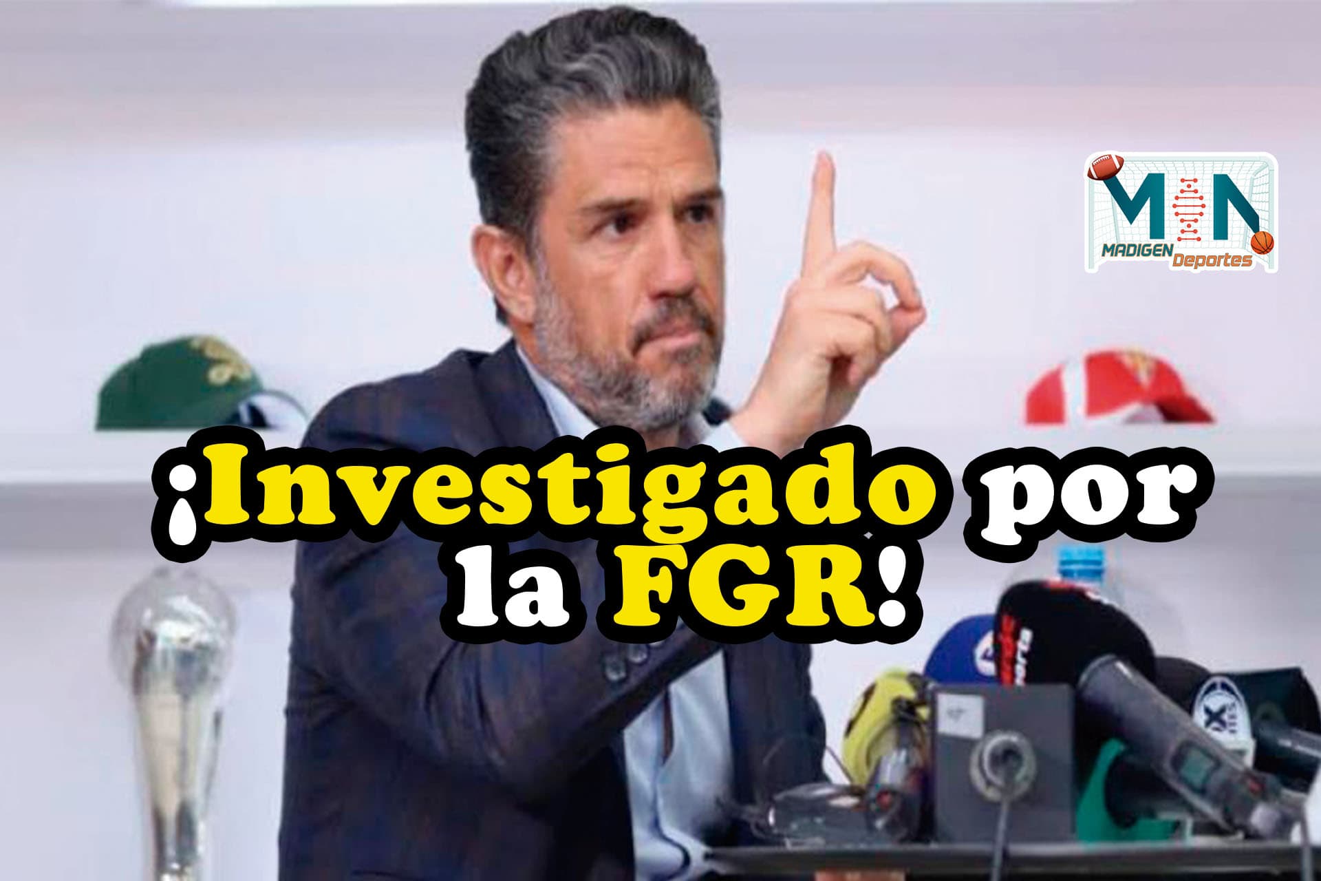FGR emite acciones legales contra Alejandro Irarragorri