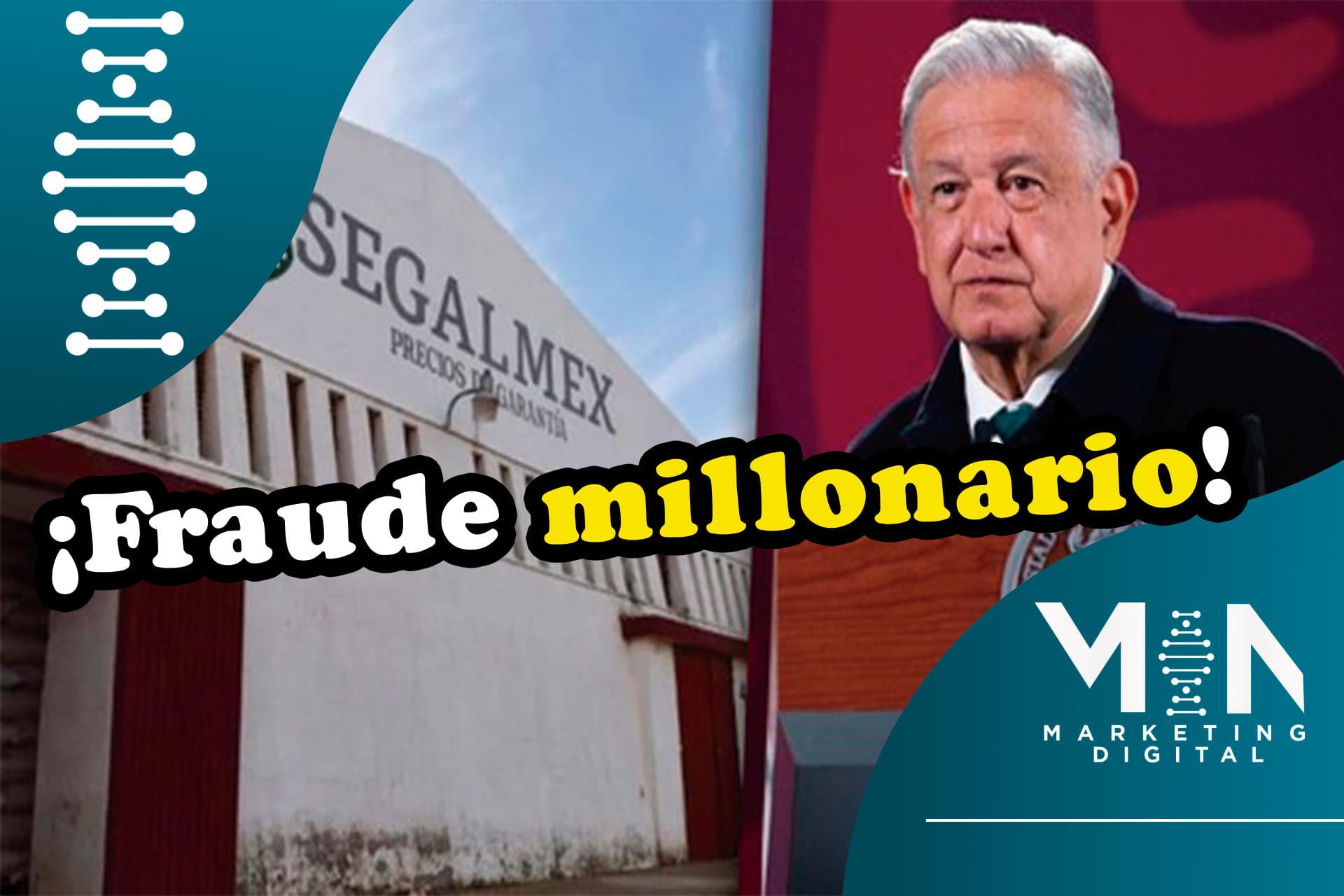 Fraude millonario de Segalmex
