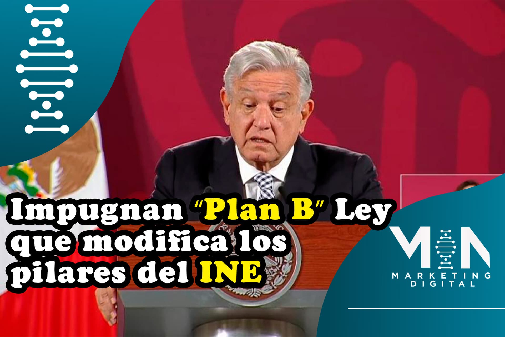 Impugnan “Plan B” Ley que modifica los pilares del INE