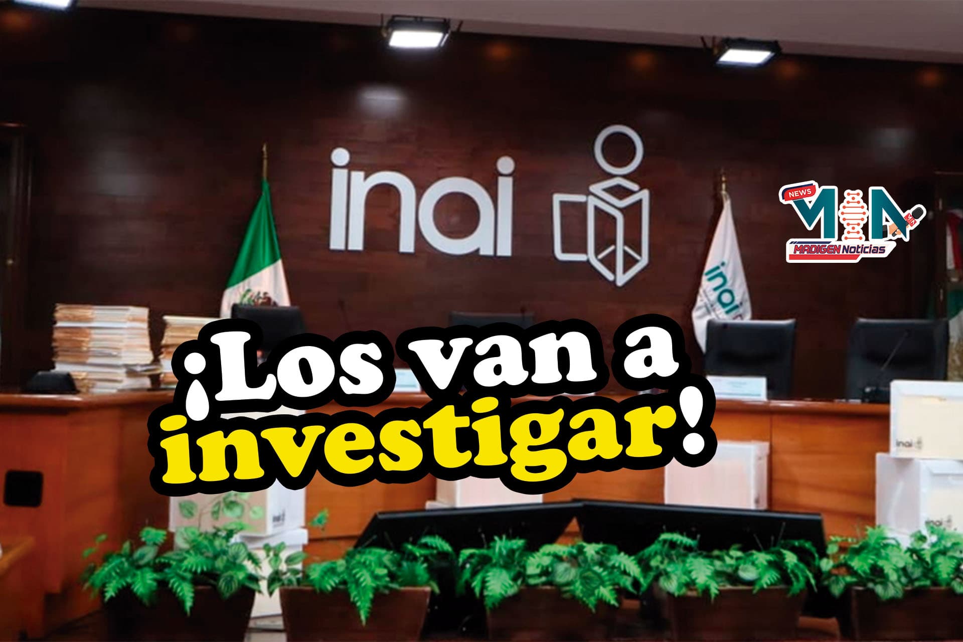 INAI será investigada por la SEGOB