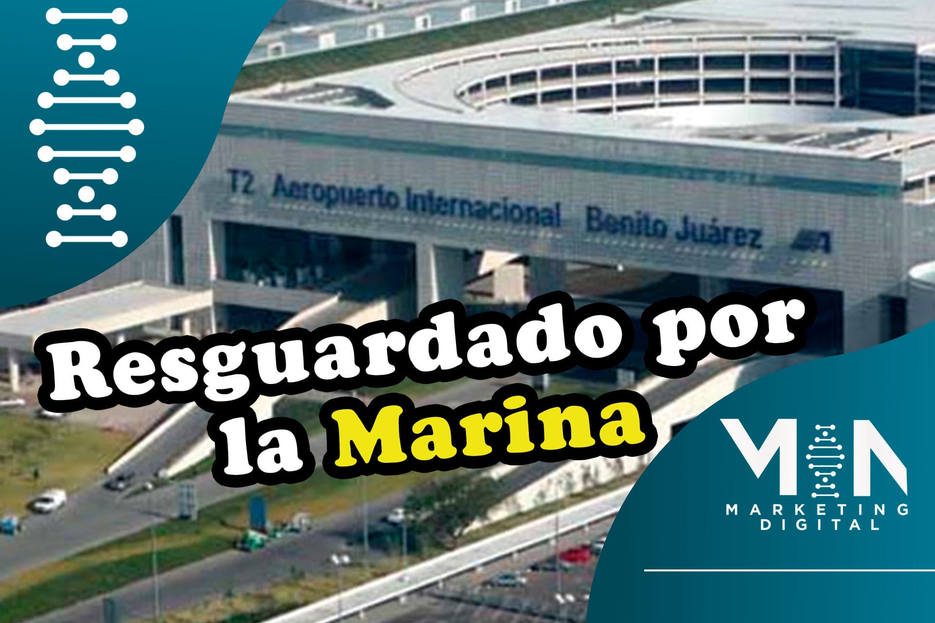 La Marina cuidará al AICM