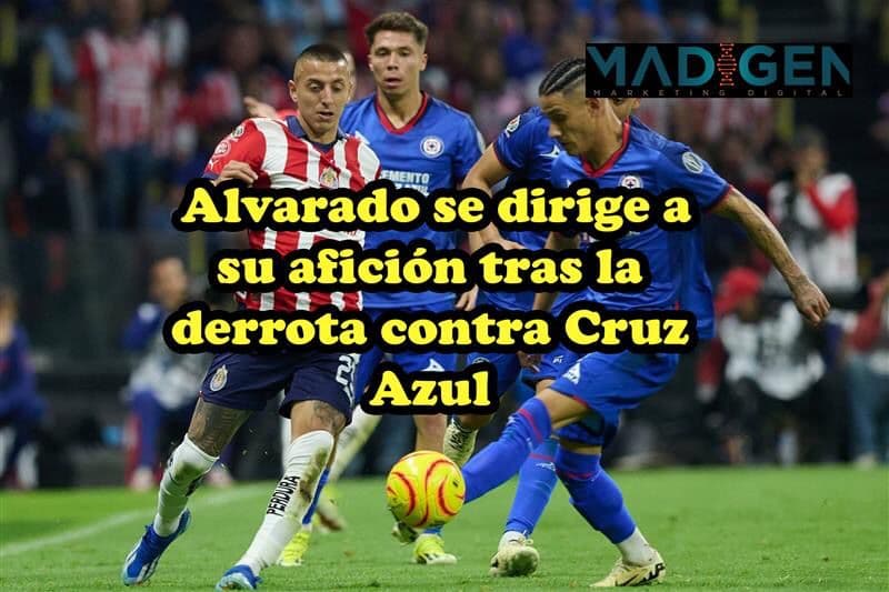 Roberto Alvarado motiva a la afición de Chivas tras la derrota ante Cruz Azu