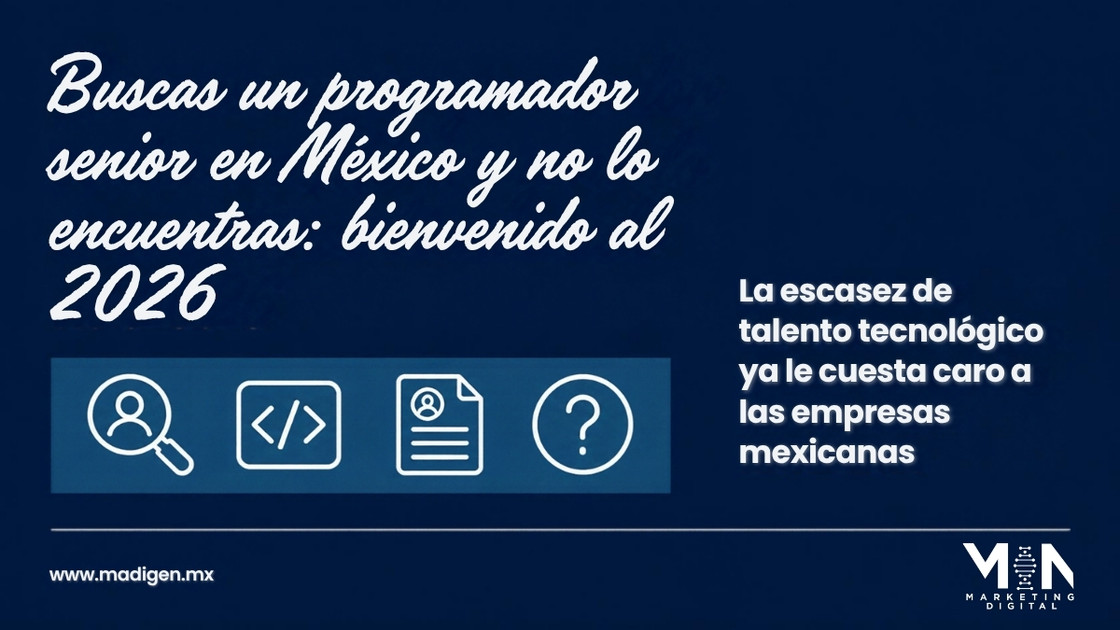 Buscas un programador senior en México y no lo encuentras: bienvenido al 2026