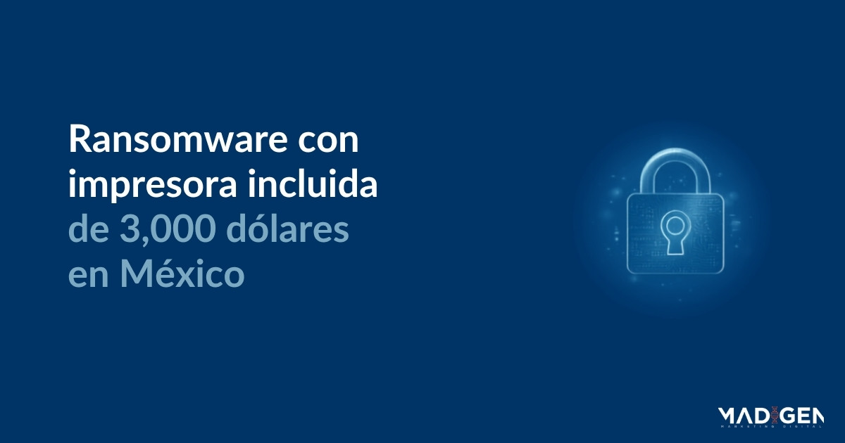 Ransomware con impresora incluida: así fue el ataque de 3,000 dólares que ya llegó a México